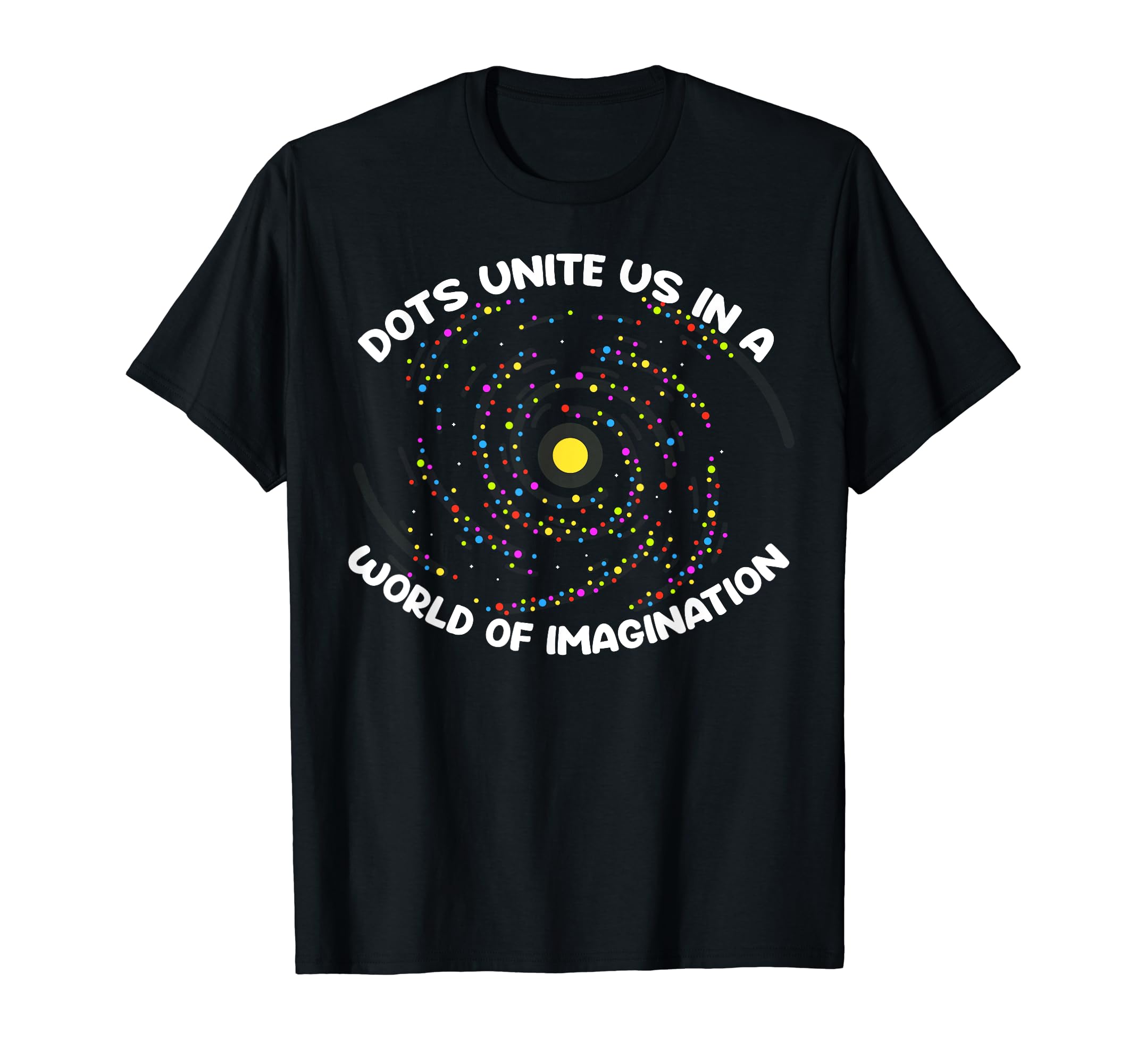 JL Design Media LLCDots Unite Us In World Of Imagination National Dot Day Word T-Shirt