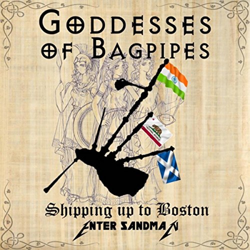 Shipping up to Boston / Enter Sandman Goddesses of Bagpipes Amazon