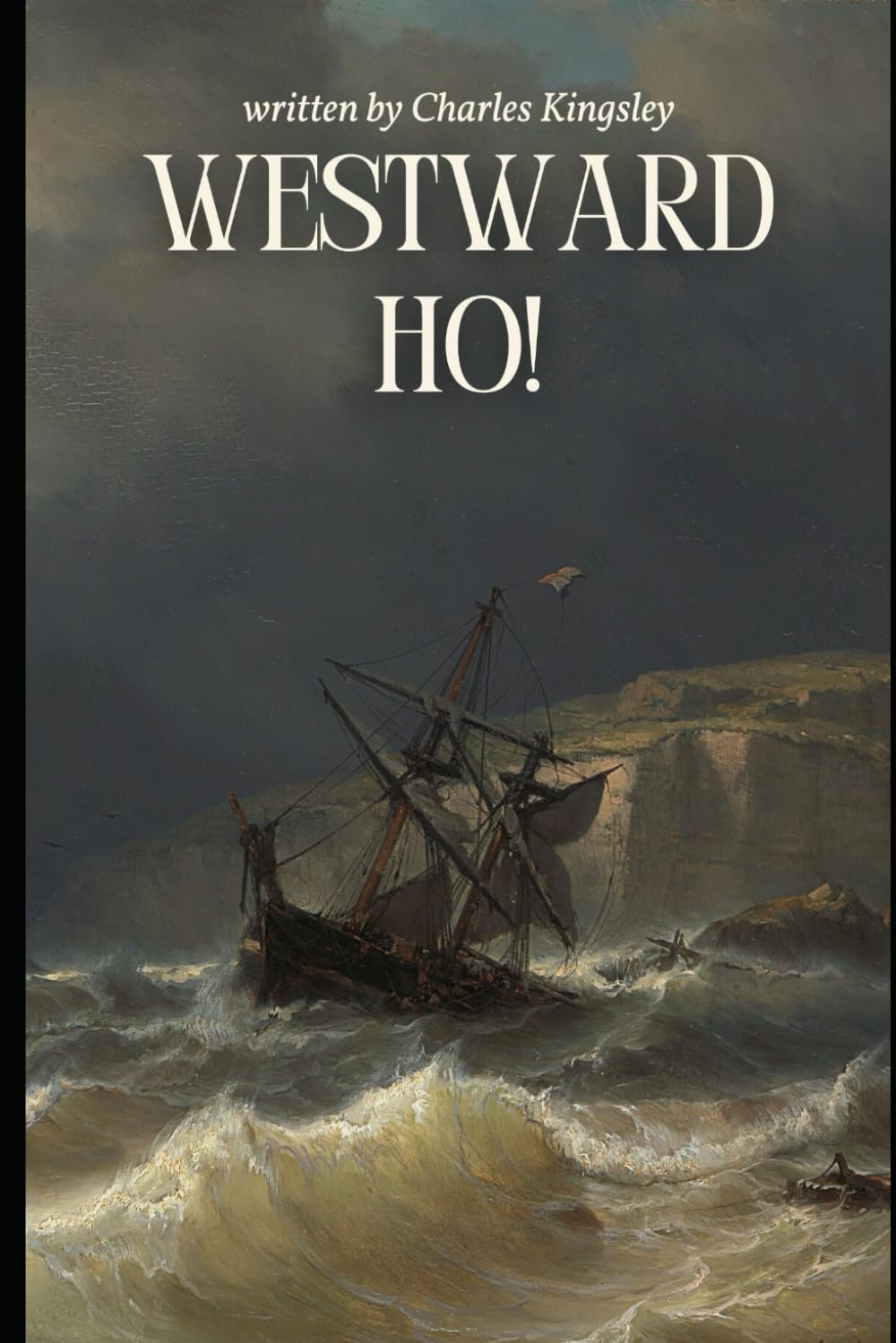 Westward Ho!: Embark on a Thrilling Voyage of Adventure, Romance, and Heroism in Elizabethan England