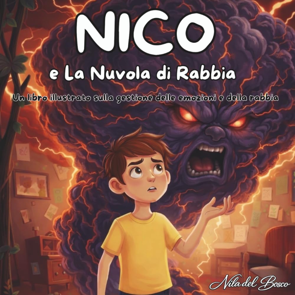 Nico e la nuvola di rabbia: Libro illustrato per bambini per imparare a gestire la rabbia, calmarsi e sviluppare empatia (3-7 anni) (Cuori vicini)