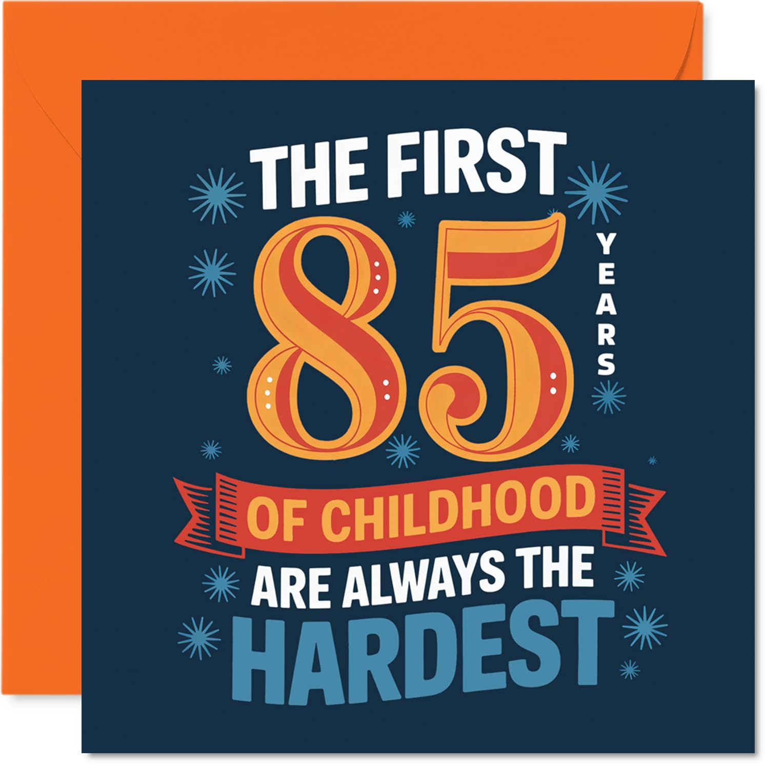 Funny 85th Birthday Card - Still Young at Heart - Bold Blue and Orange Design with Playful 85th Childhood Joke - A Witty Twist on Growing Older - 145mm Square, Envelope Included