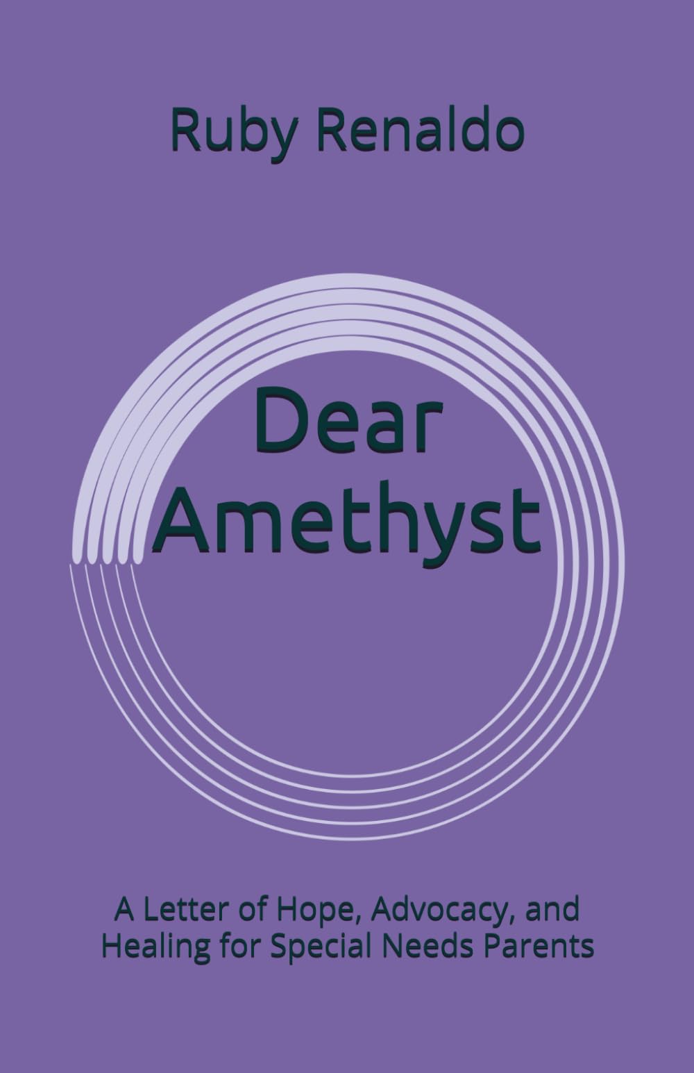 Dear Amethyst: A Letter of Hope, Advocacy, and Healing for Special Needs Parents