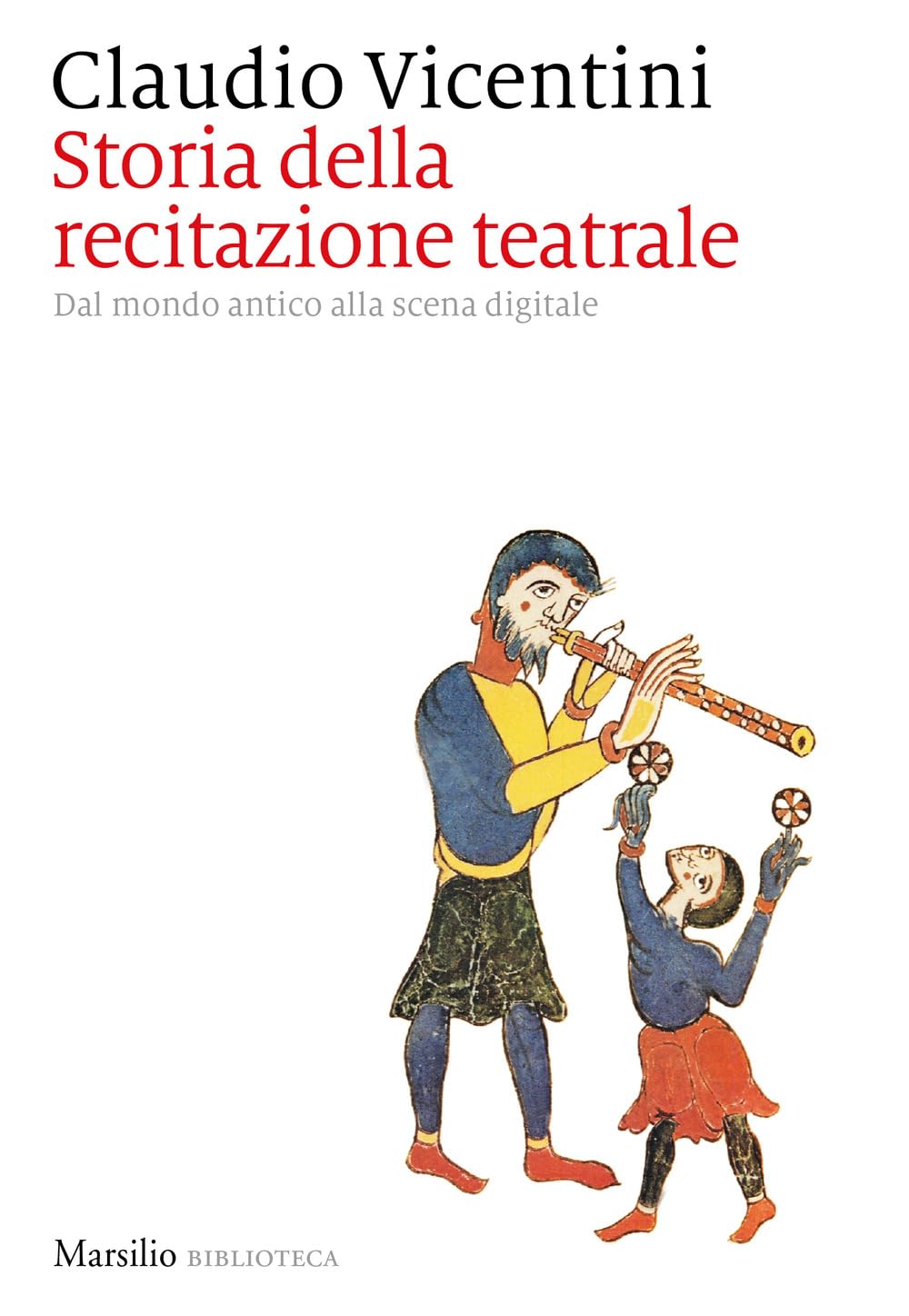 Storia Della Recitazione Teatrale. Dal Mondo Antico Alla Scena Digitale - 4