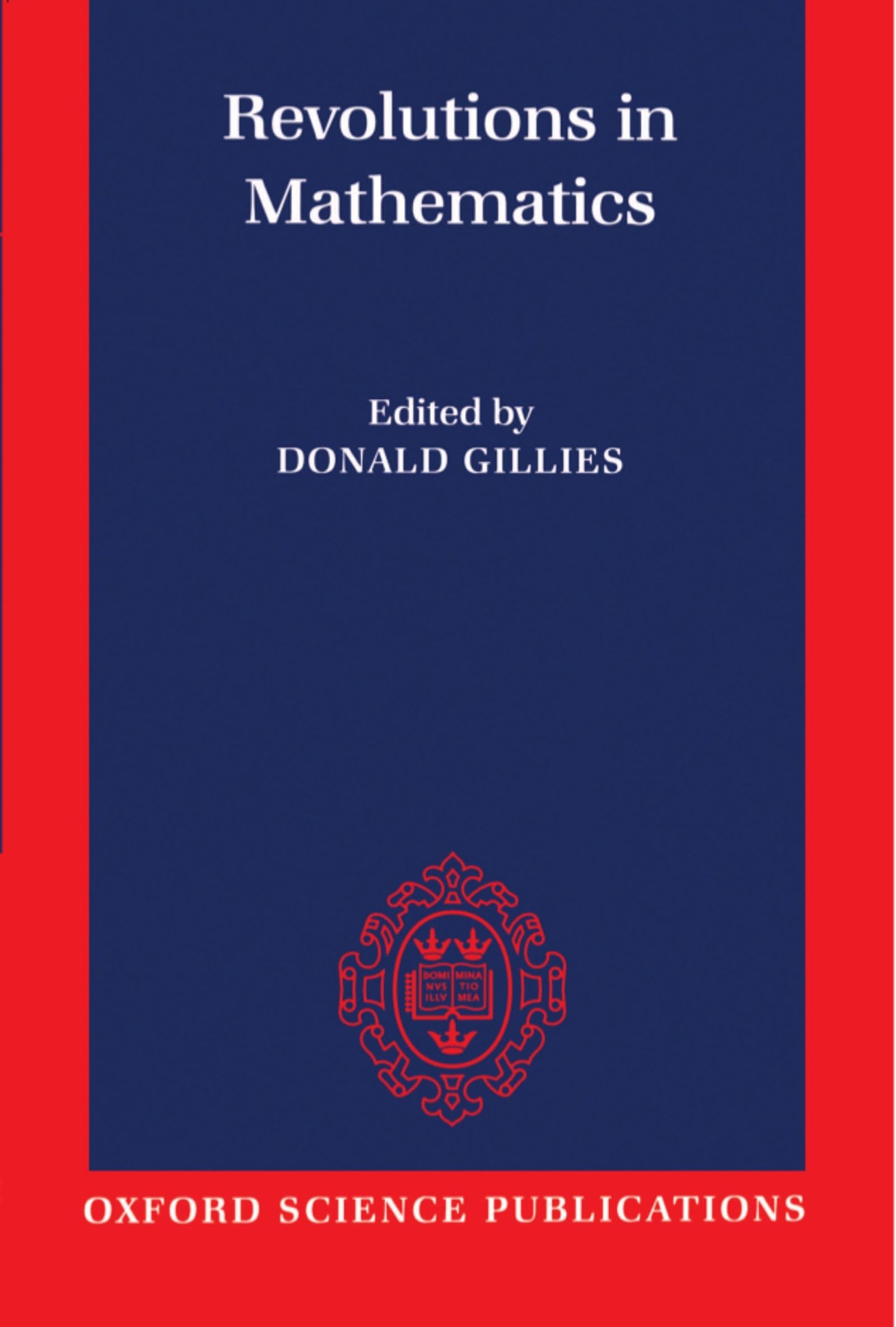 Amazon.com: Revolutions in Mathematics: 9780198514862: Gillies, Donald ...