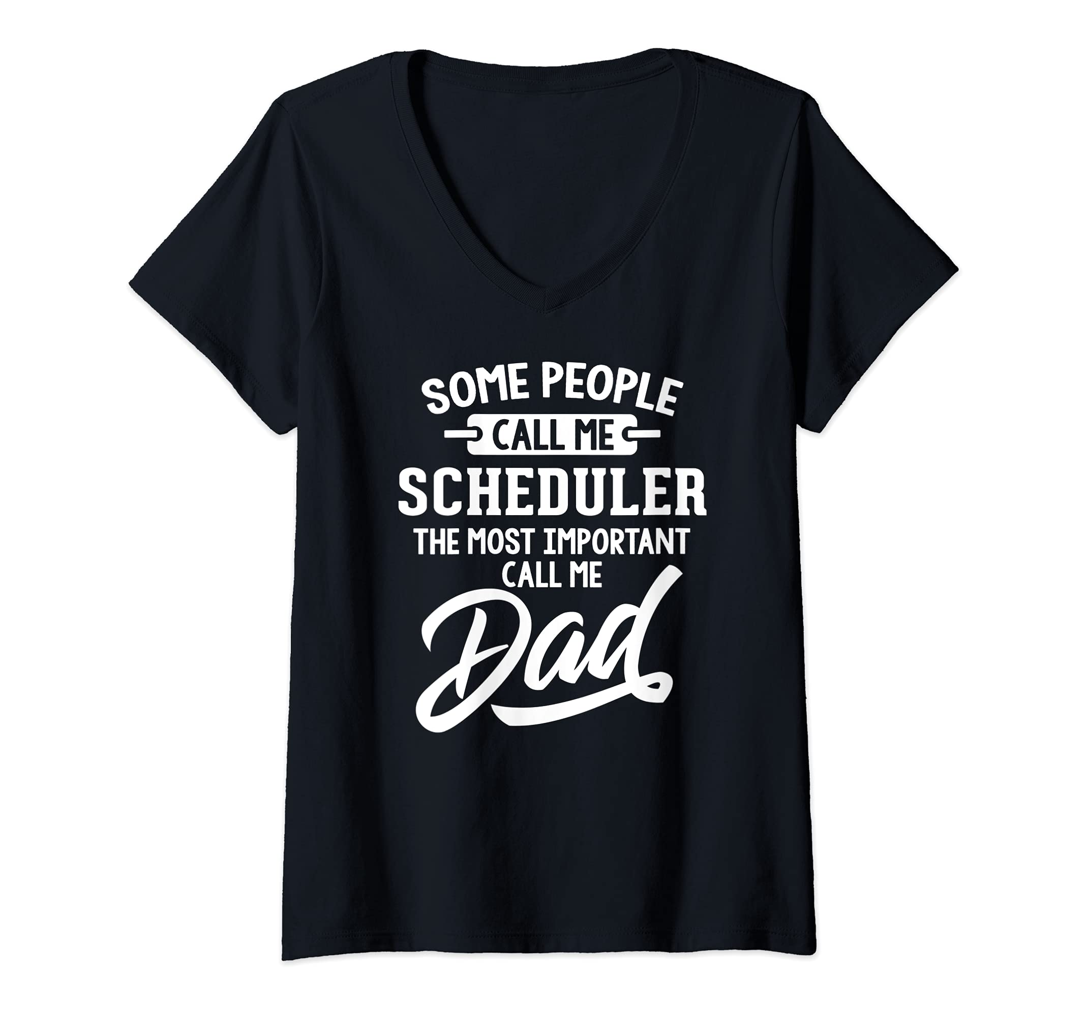 Womens Fathers Day Design for a Scheduler Dad V-Neck T-Shirt, Black