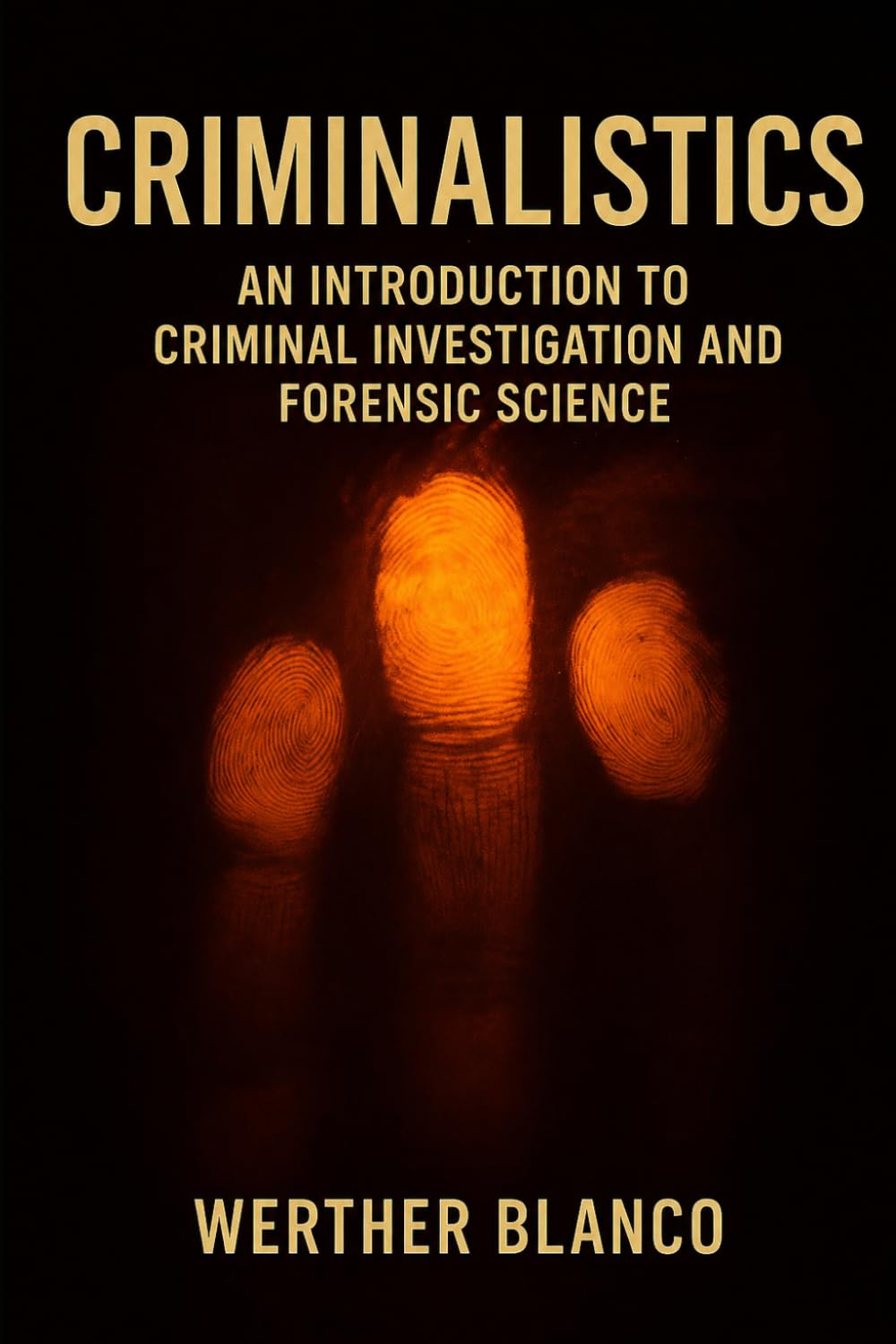 Criminalistics: An Introduction to Criminal Investigation and Forensic Science