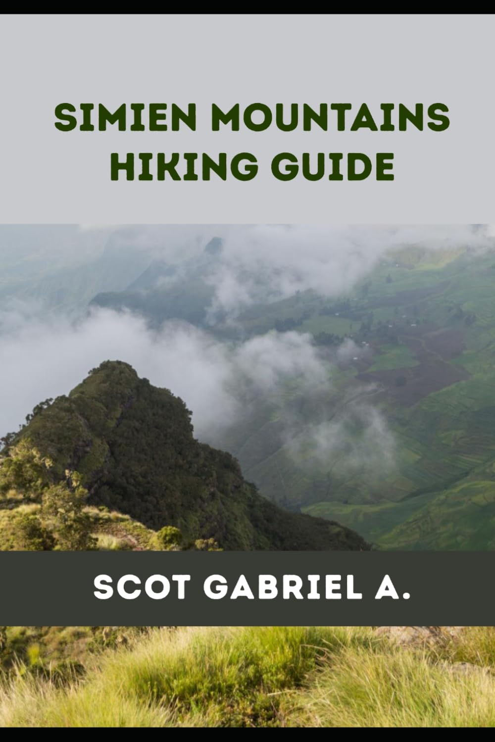 SIMIEN MOUNTAINS HIKING GUIDE (The Explorer’s Hiking Collection)
