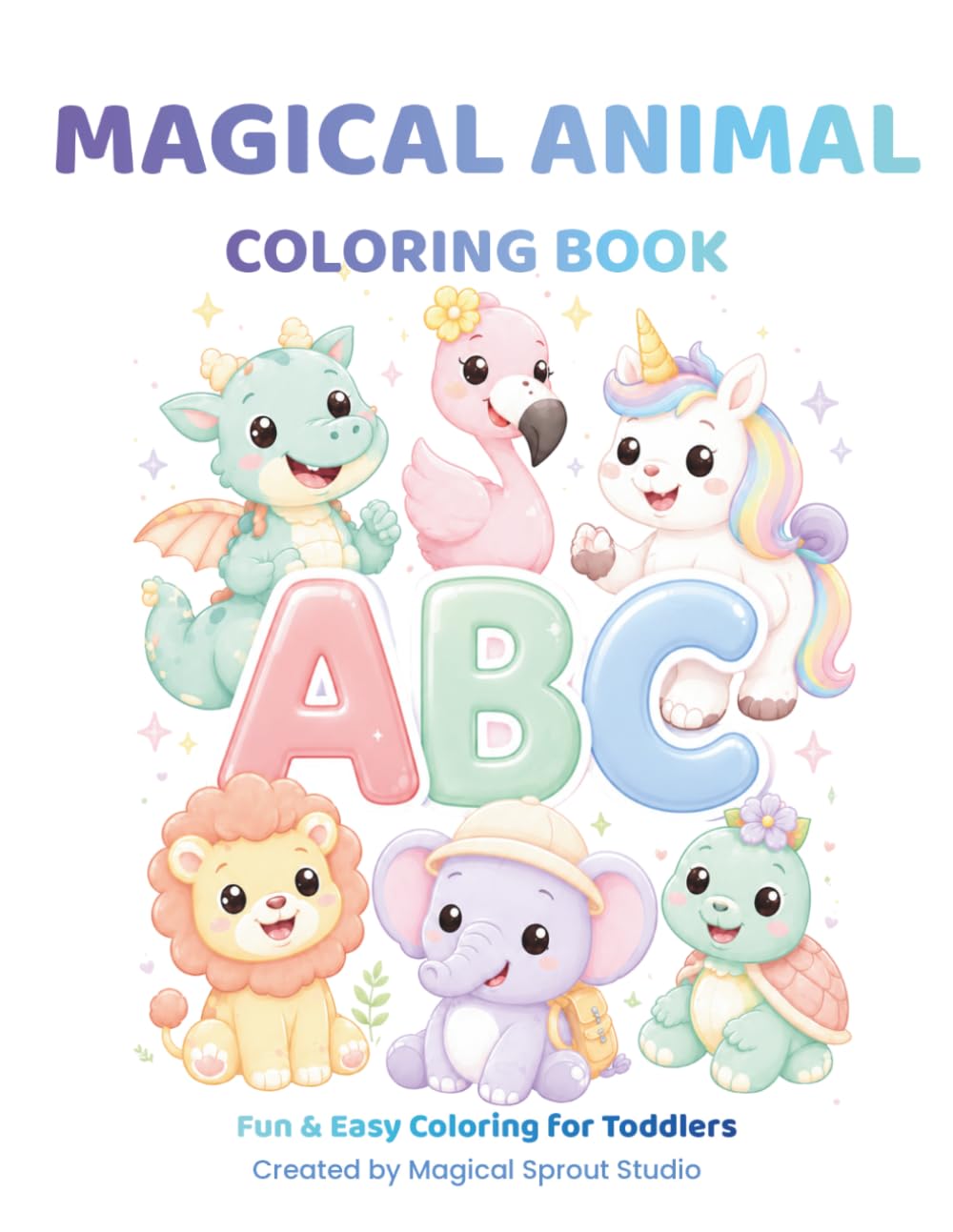 Magical Animal ABC Coloring Book: Fun & Easy Coloring for Toddlers