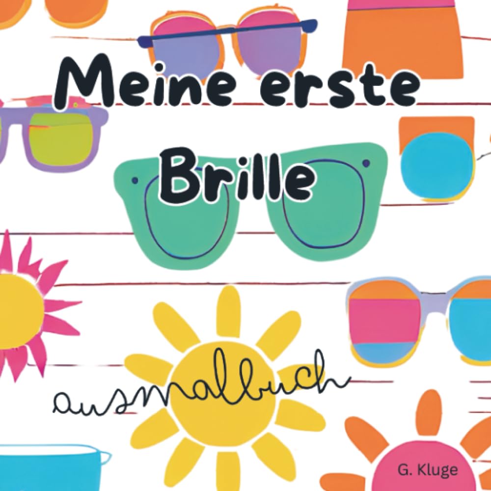 Meine erste Brille Ausmalbuch: Die Geschichte, wie du deine erste Brille bekommst zum ausmalen - von einer Optikerin entwickelt