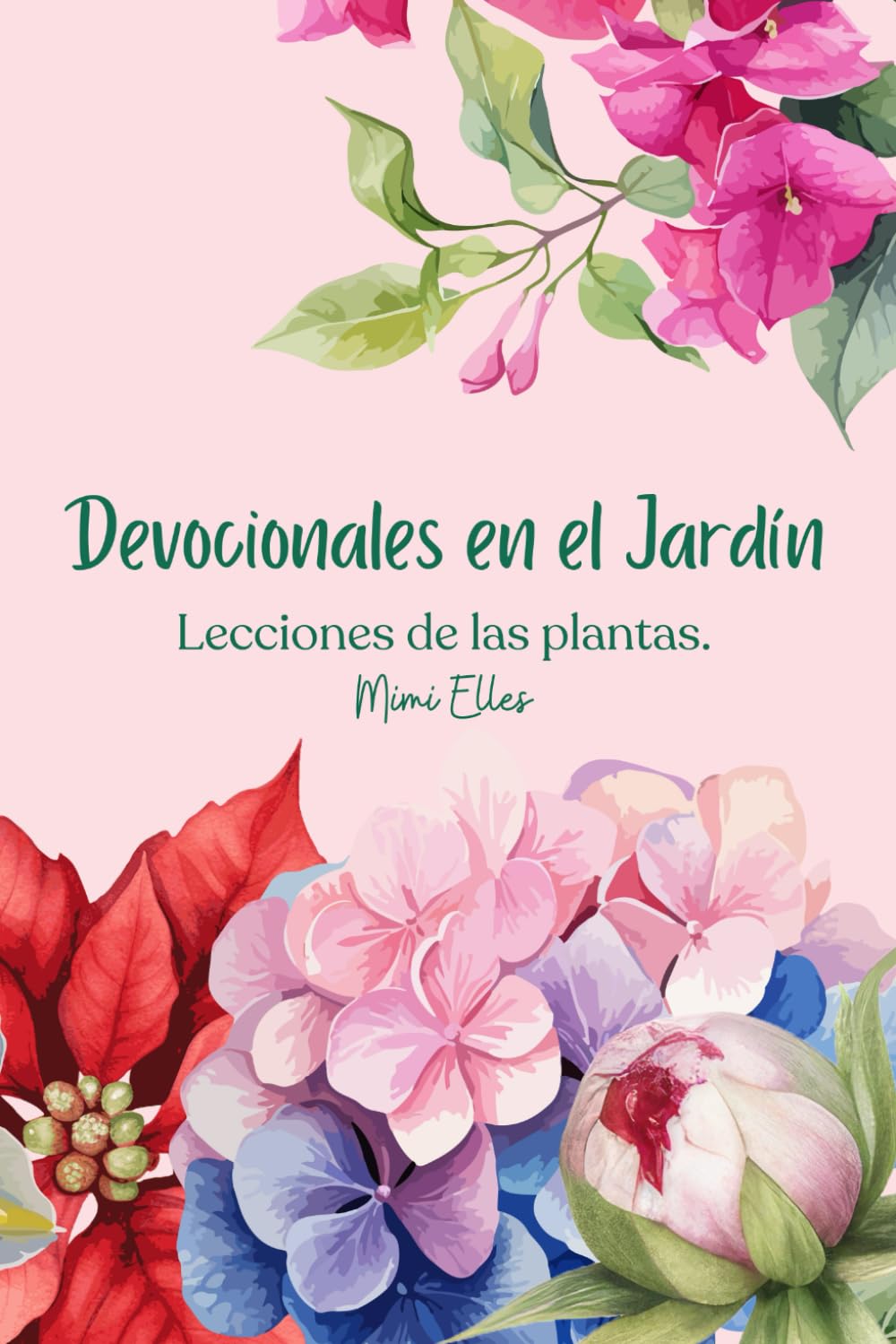 Devocionales en el Jardín: Lecciones de las plantas.