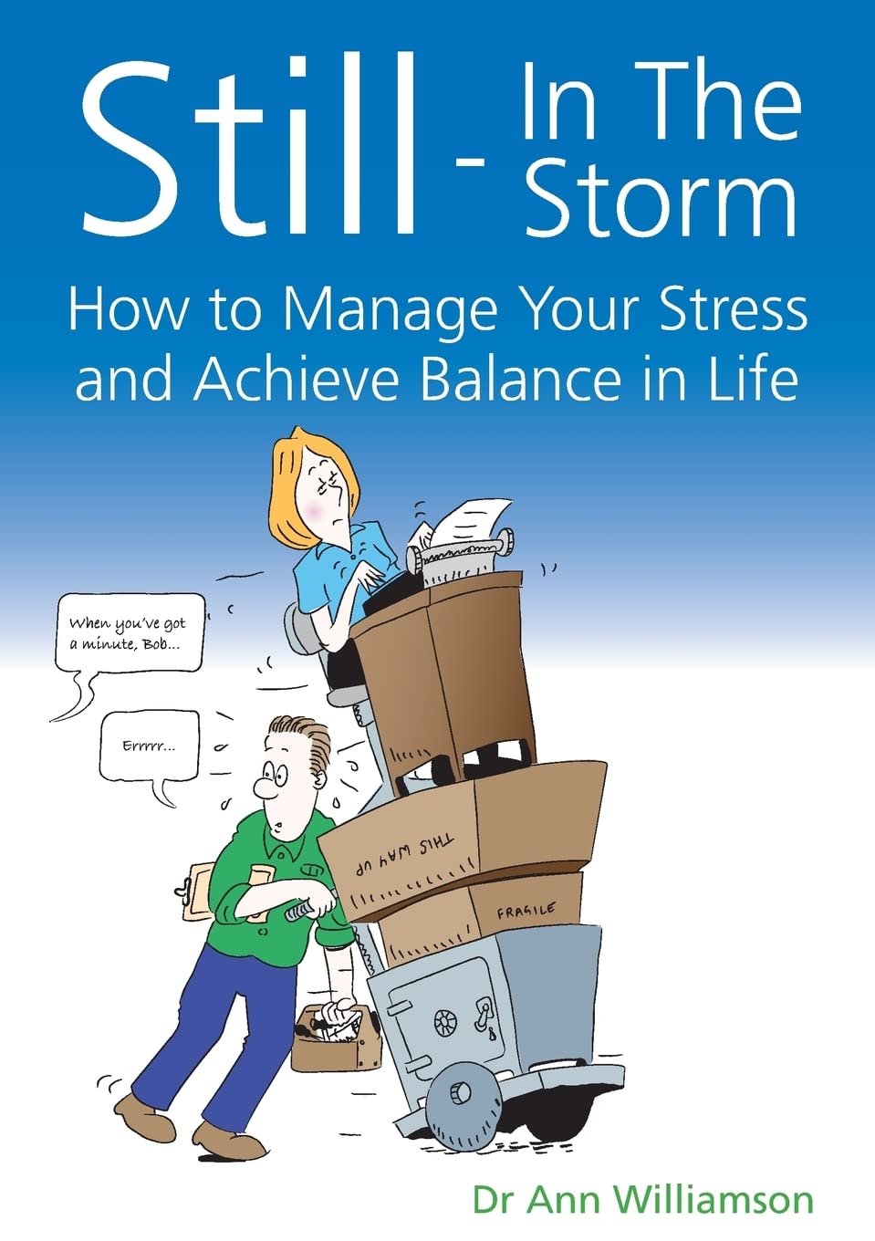 Still In The Storm: How to manage youir stress and achieve balance in life: How to Manage Your Stress and Achieve Balance in Life