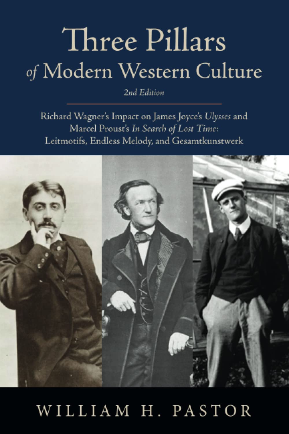 Three Pillars of Modern Western Culture: Richard Wagner's Impact on James Joyce's Ulysses and Marcel Proust's In Search of Lost Time: Leitmotifs, Endless Melody and Gesamtkunstwerk