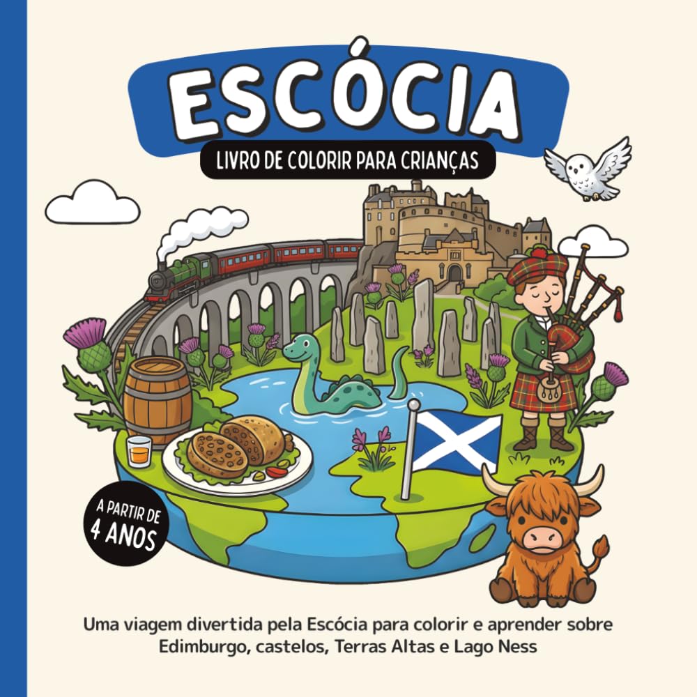 Escócia – Livro de colorir para crianças a partir de 4 anos: Uma viagem divertida pela Escócia para colorir e aprender sobre Edimburgo, castelos, Terras Altas e Lago Ness