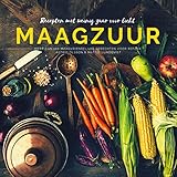  Recepten met weinig zuur voor licht maagzuur: Meer dan 100 maagvriendelijke gerechten voor reflux