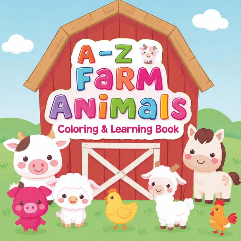 A–Z Farm Animals Coloring and Learning Book: A Fun A–Z Farm Animals Coloring Book for Early Learning and Alphabet Practice