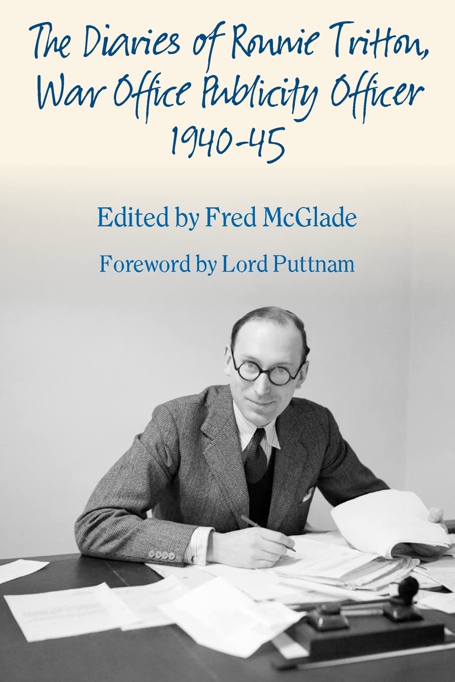 Diaries the of Ronald Tritton, War Office Publicity Officer 1940-45 Paperback – 19 October 2012