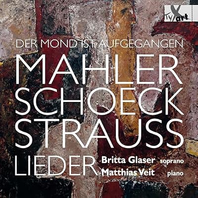 Mahler/Schoeck/Strauss: Songs for Soprano & Piano
