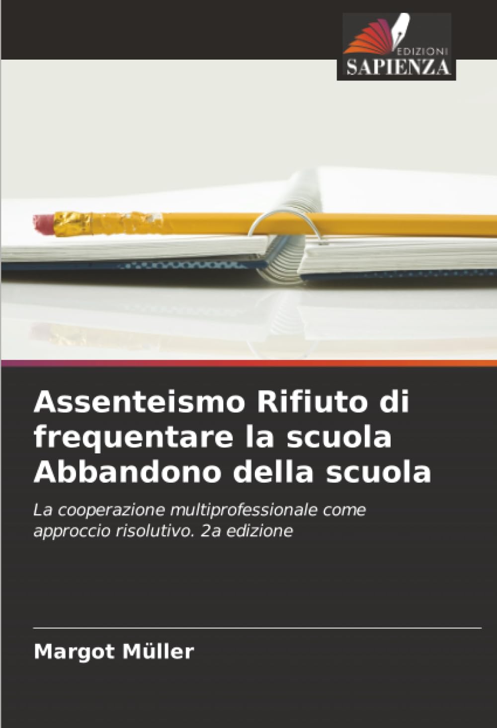 Assenteismo Rifiuto di frequentare la scuola Abbandono della scuola: La cooperazione multiprofessionale come approccio risolutivo. 2a edizione