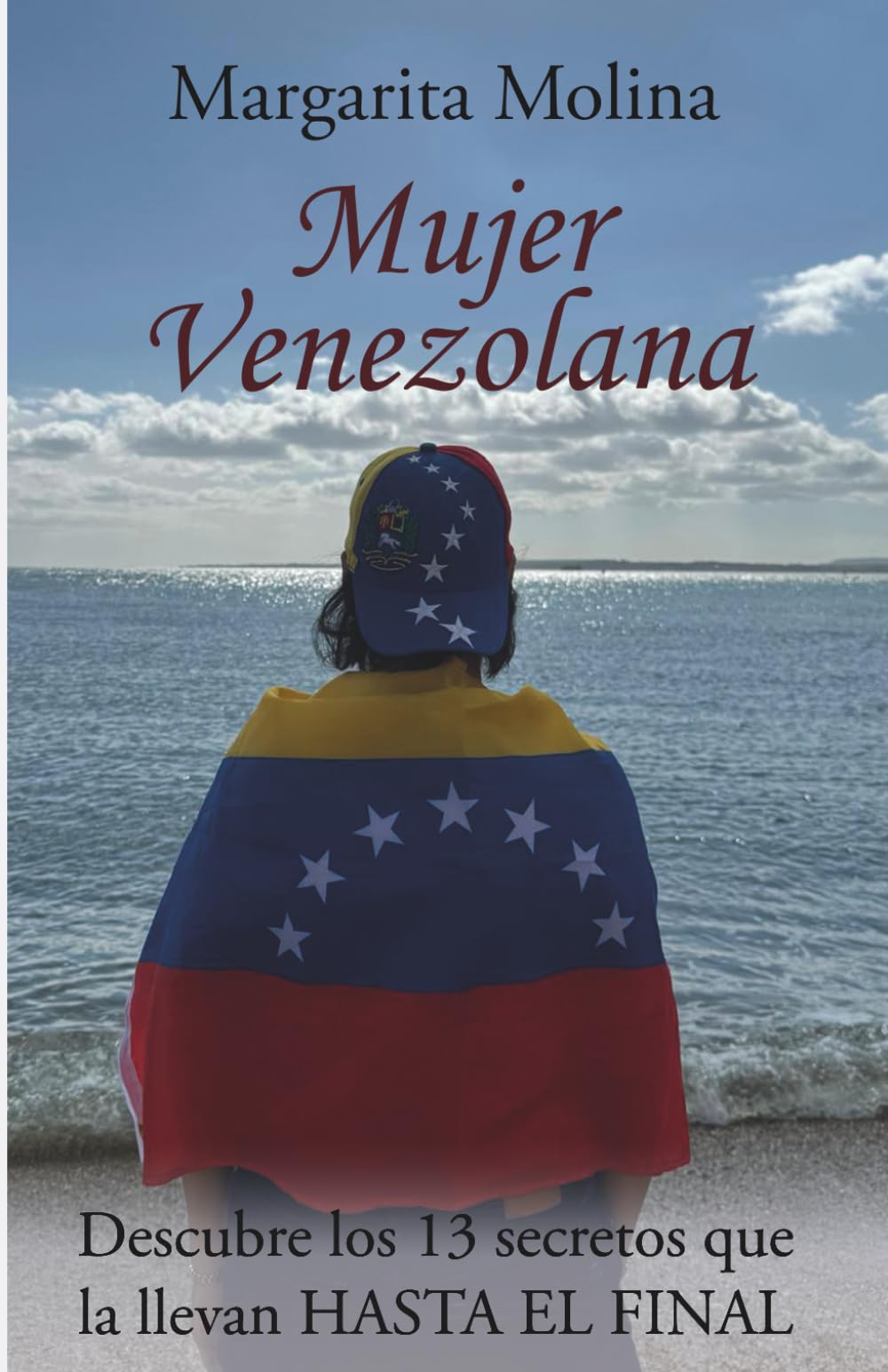 Mujer Venezolana: Descubre los 13 secretos que la llevan hasta el final