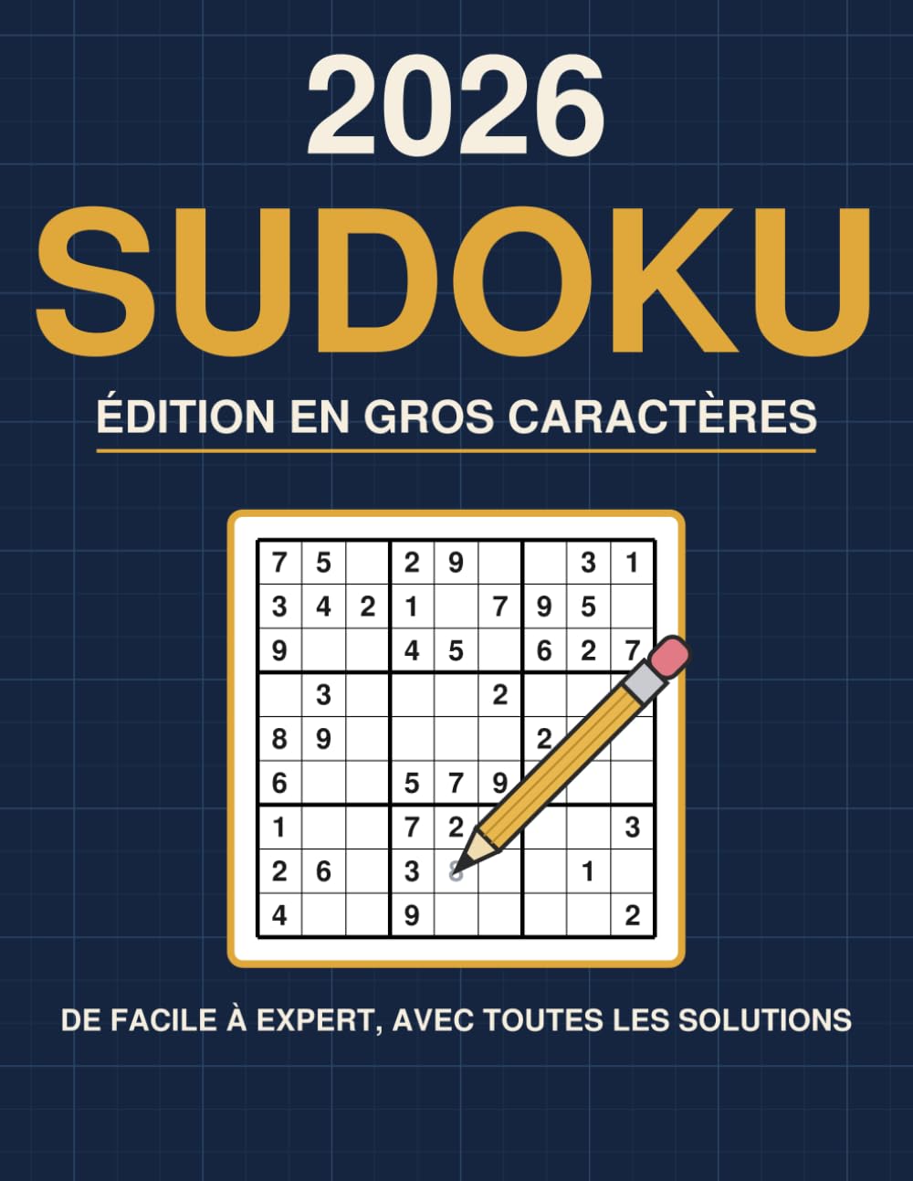 Sudoku 2026 — En Gros Caractères pour Adultes: 180 sudokus en gros caractères, de facile à expert · 2 par page, avec toutes les solutions