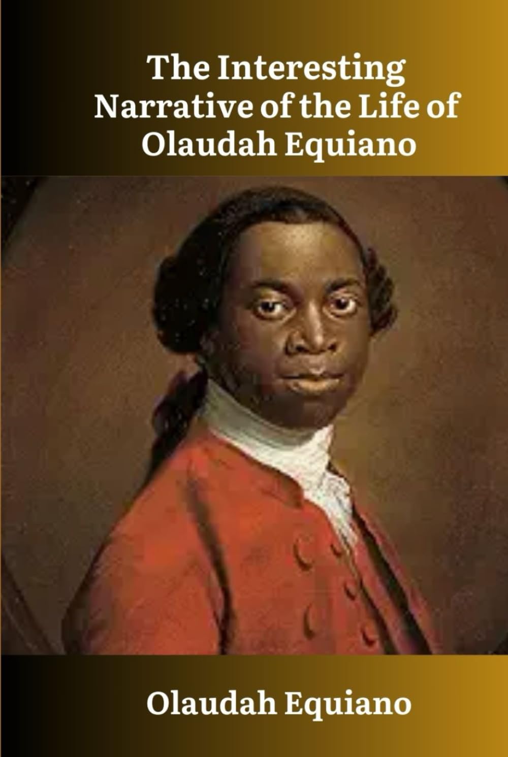 The Interesting Narrative of the Life of Olaudah Equiano