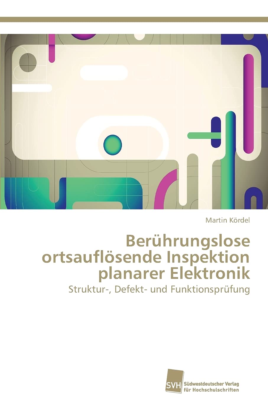 Berührungslose ortsauflösende Inspektion planarer Elektronik: Struktur-, Defekt- und Funktionsprüfung