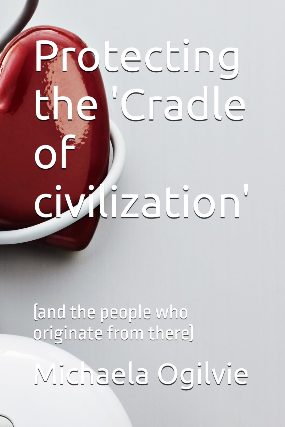 Protecting the 'Cradle of civilization' (and the people who originate from there)