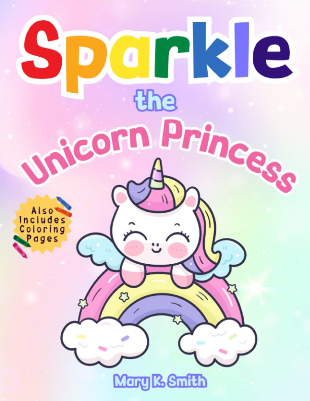 Sparkle the Unicorn Princess: Fun & Whimsical Tales of Magic and Adventure