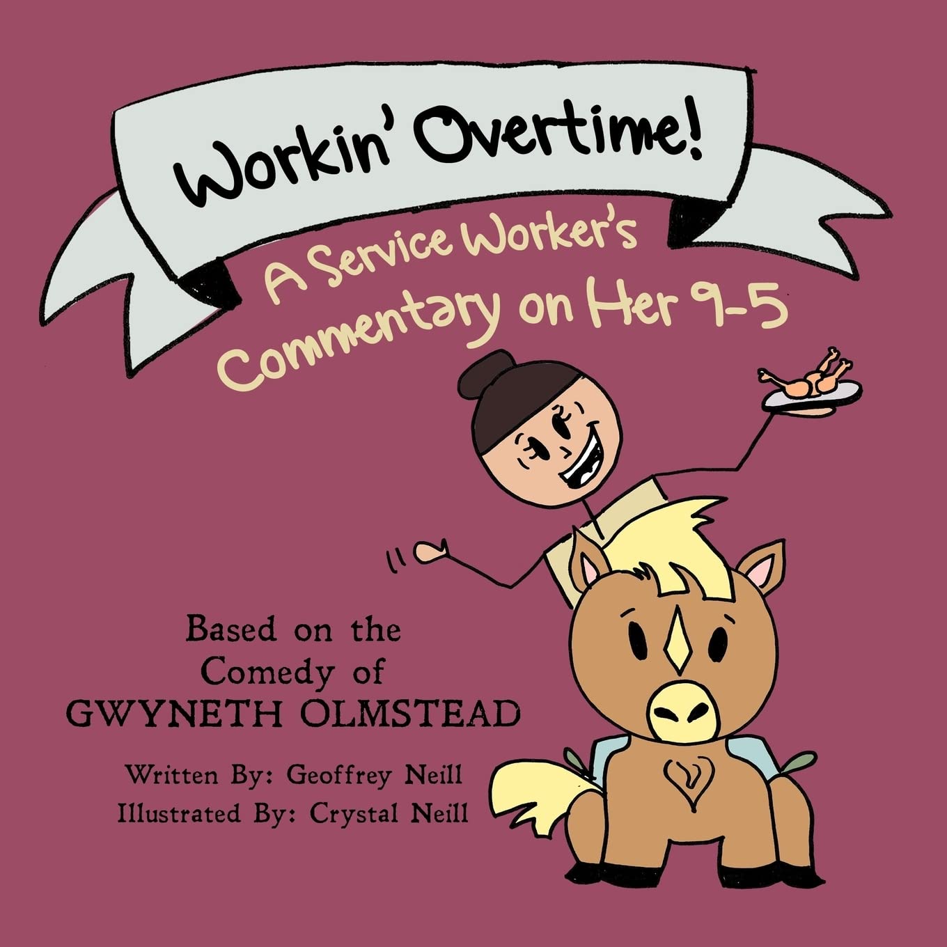Workin' Overtime!: A Service Worker's Commentary on Her 9-5