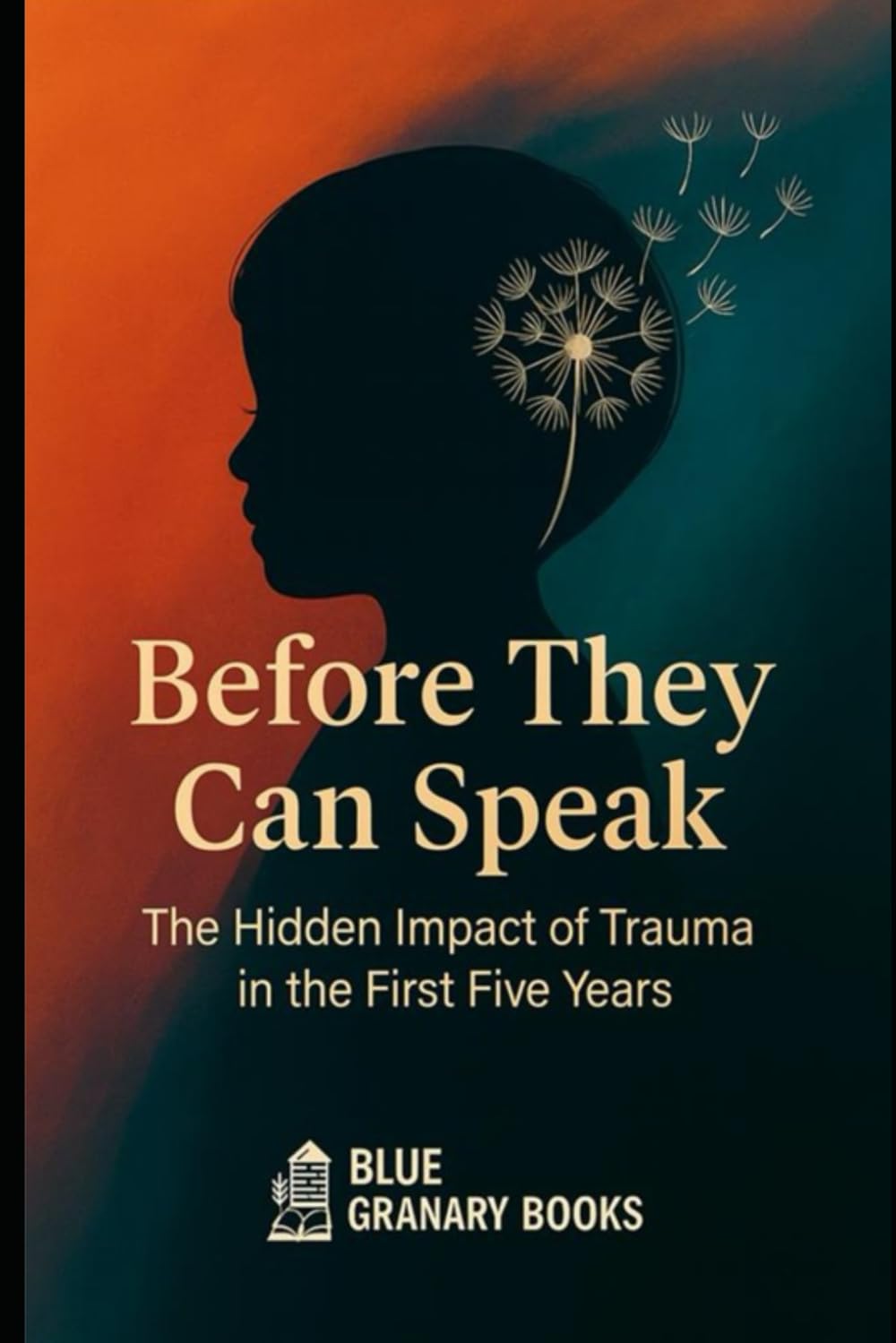 Before They Can Speak: The Hidden Impact of Trauma in the First Five Years