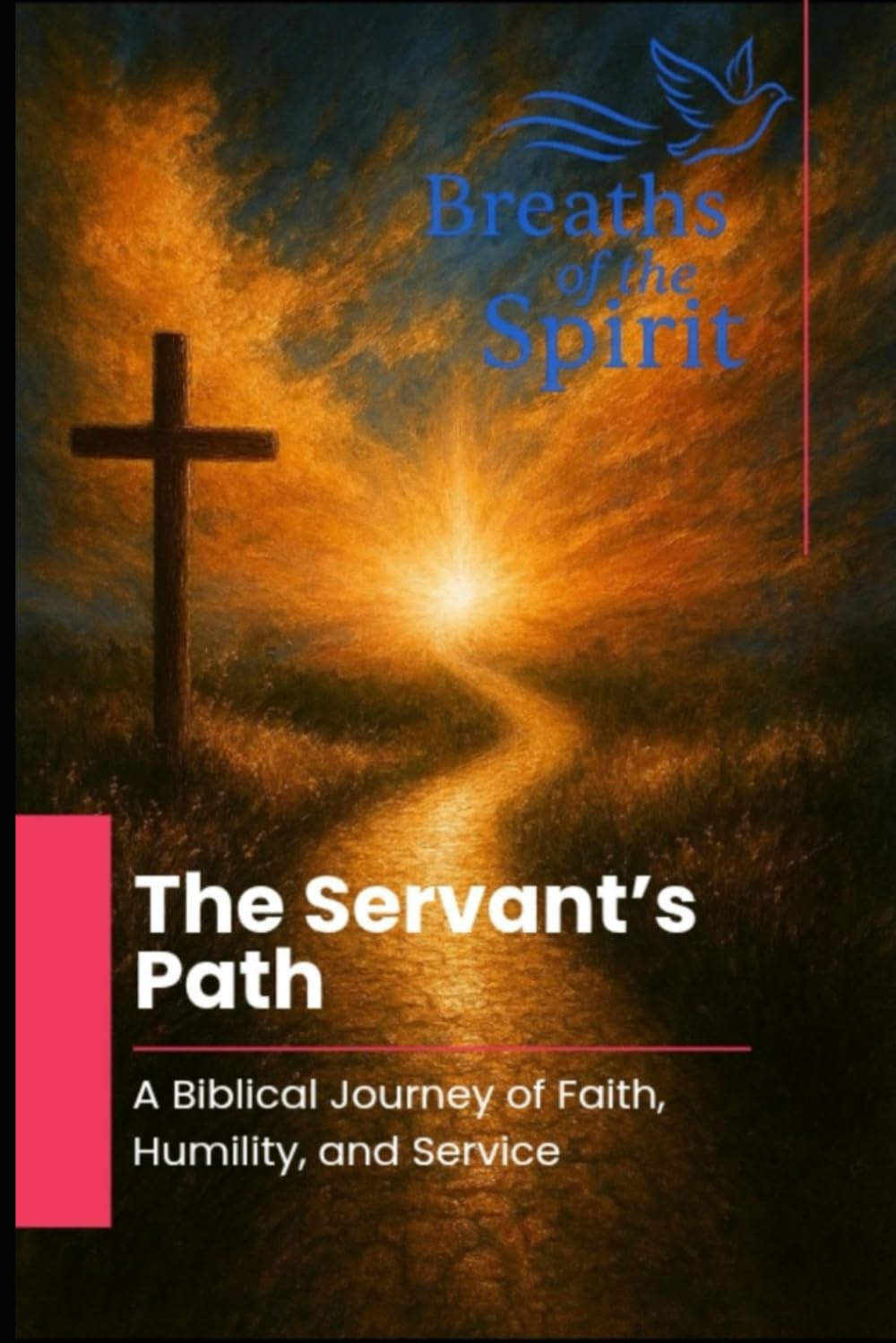 The Servant’s Path: A Biblical Journey of Faith, Humility, and Service