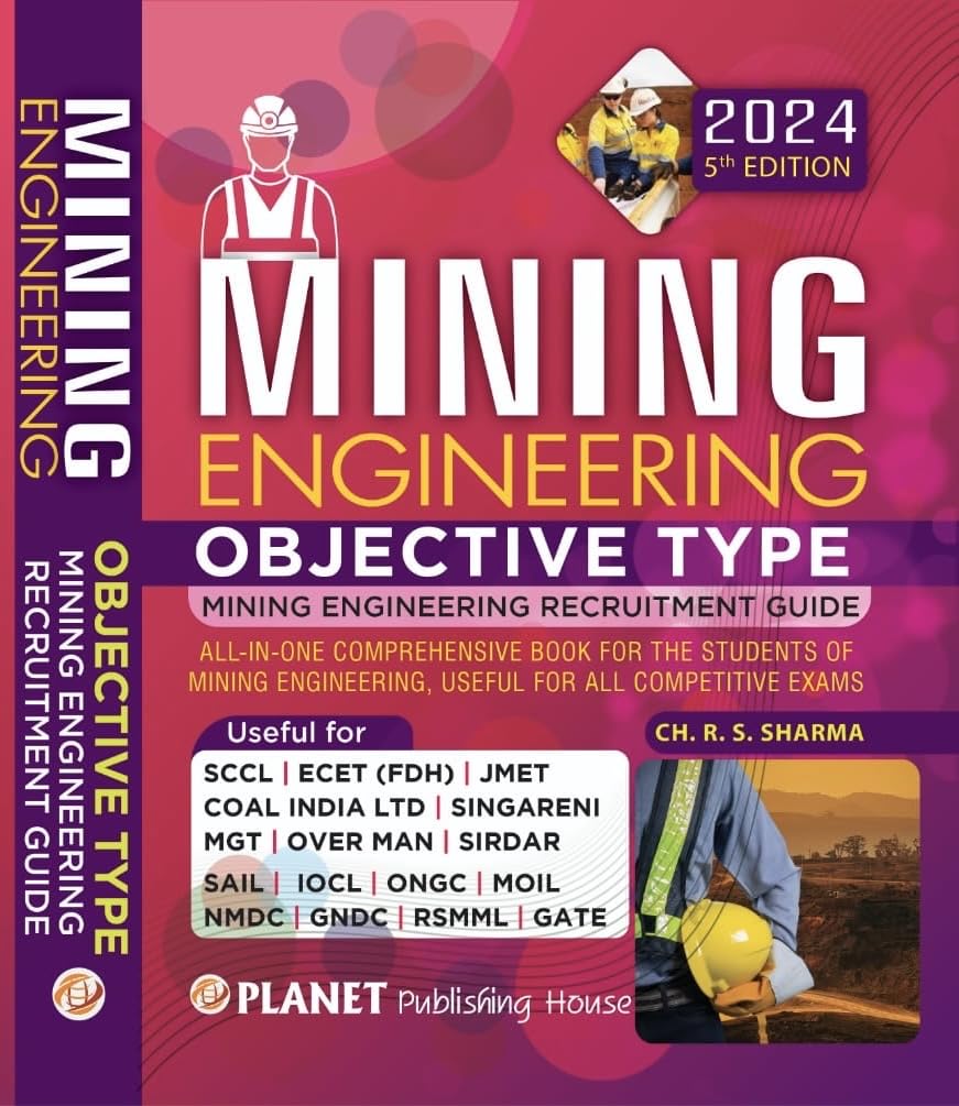MINING ENGINEERING OBJECTIVE TYPE MINING ENGINEERING RECRUITMENT( USEFULL FOR ALL COMPETITIVE MINING GATE MINING EXAM ECET COAL INDIA SINGARENI JMET ... (MINING RECRUITMENT GUIDE MCQS IN MINING)