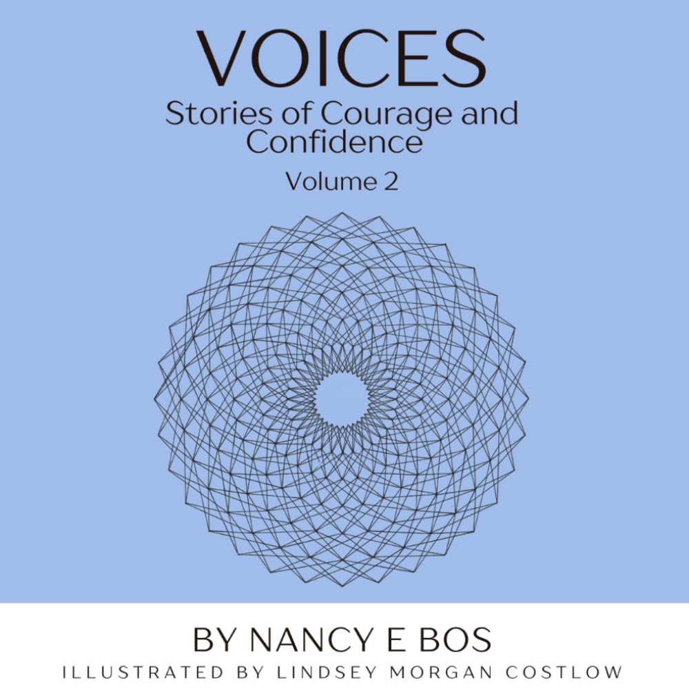 Voices: Stories of Courage and Confidence: Volume 2