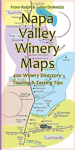 Napa Valley Winery Maps: 400 Winery Directory, Touring &amp; Tasting Tips