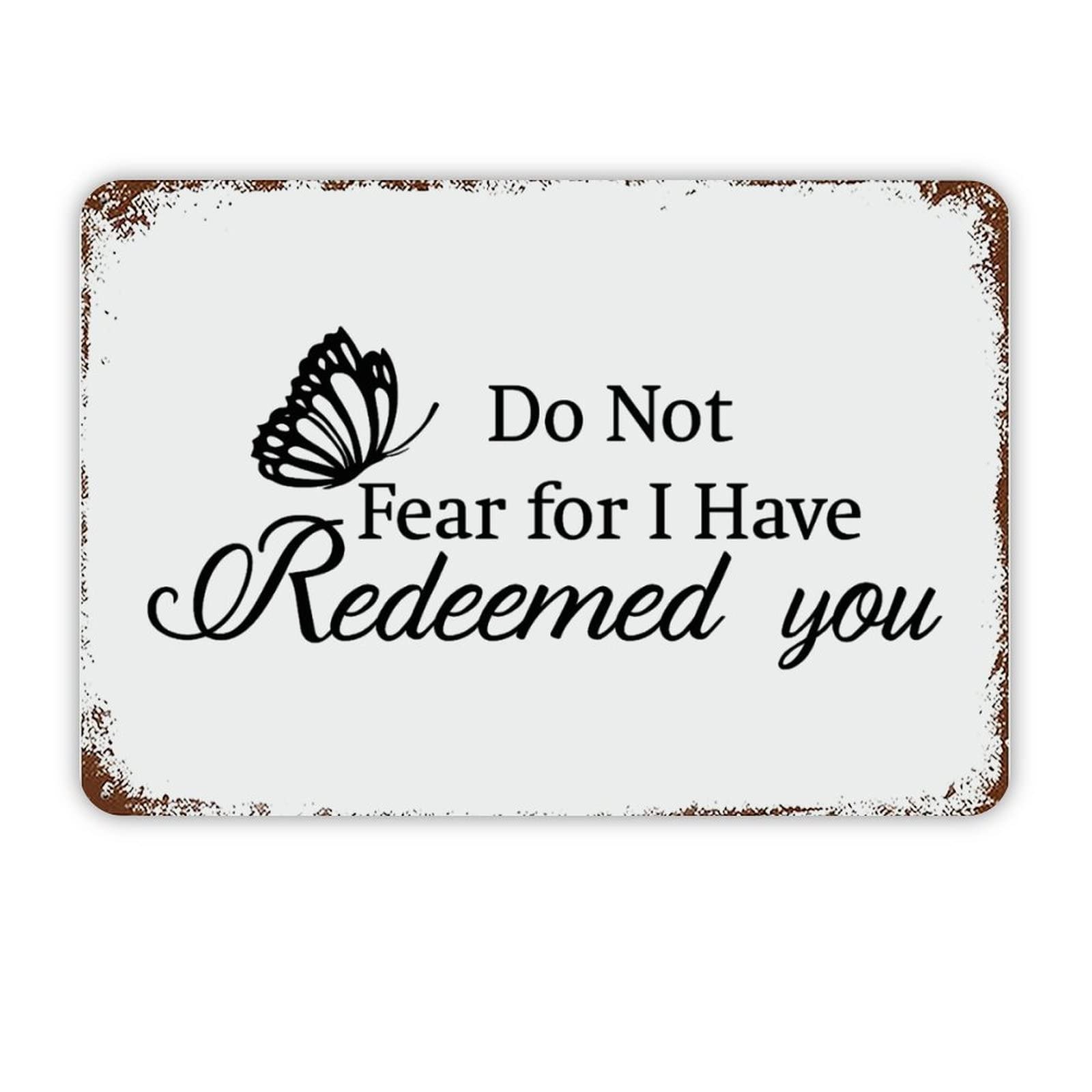 ENEDNATE Do Not Fear for I Have Redeemed You Vintage Metal Sign 8x12 Inch Modern Quote Waterproof Aluminum Tin Signs for Indoor & Outdoor Home Decoration Wall Art Poster