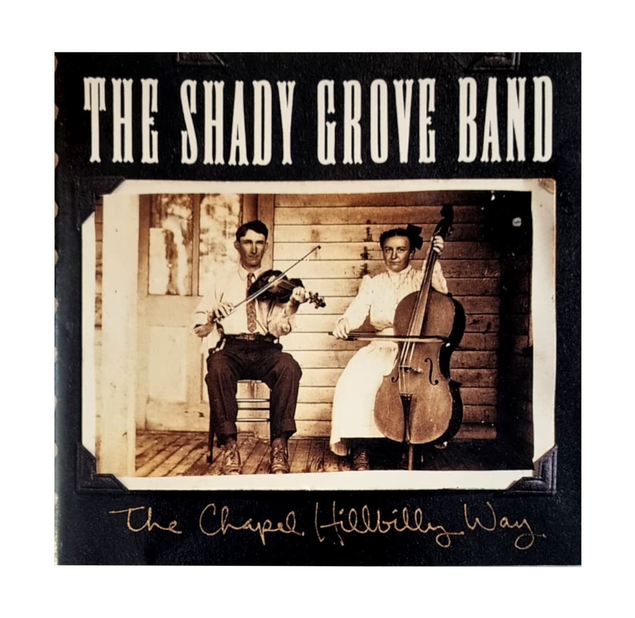 SHADY GROVE BAND - CHAPEL HILLBILLY WAY [Audio CD] SHADY GROVE BAND