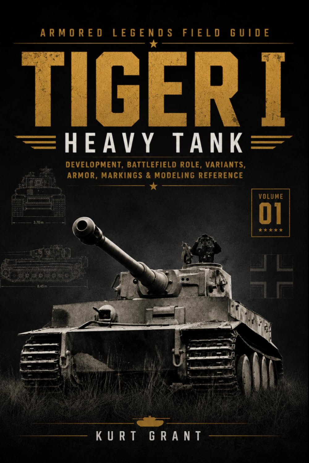 Tiger I Heavy Tank: Development, Battlefield Role, Variants, Armor, Markings & Modeling Reference (Armored Legends Field Guide)
