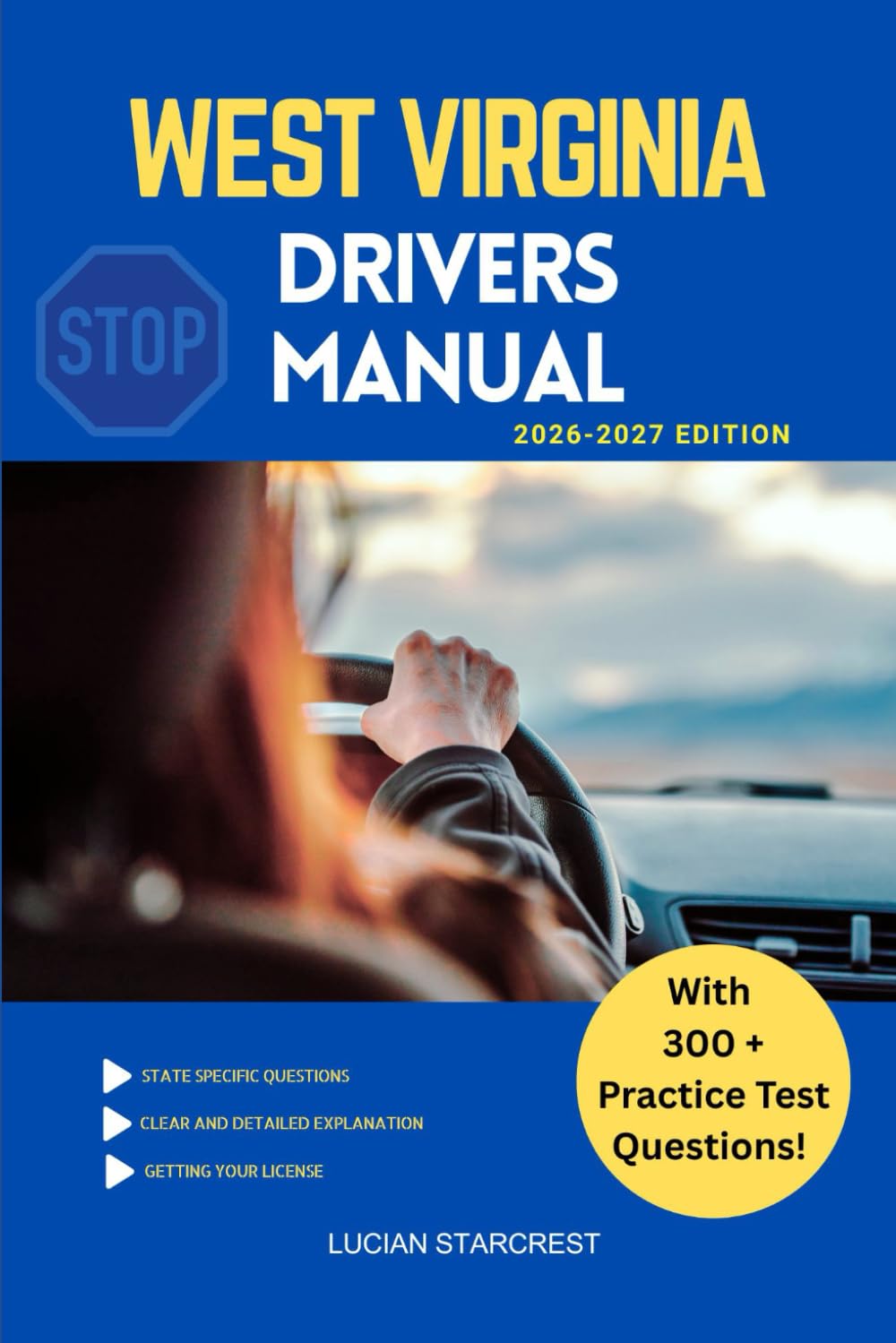 WEST VIRGINIA DRIVERS MANUAL: Comprehensive Guide to Passing the West Virginia Drivers Test and Safe Driving: 16 (DRIVERS GUIDE)