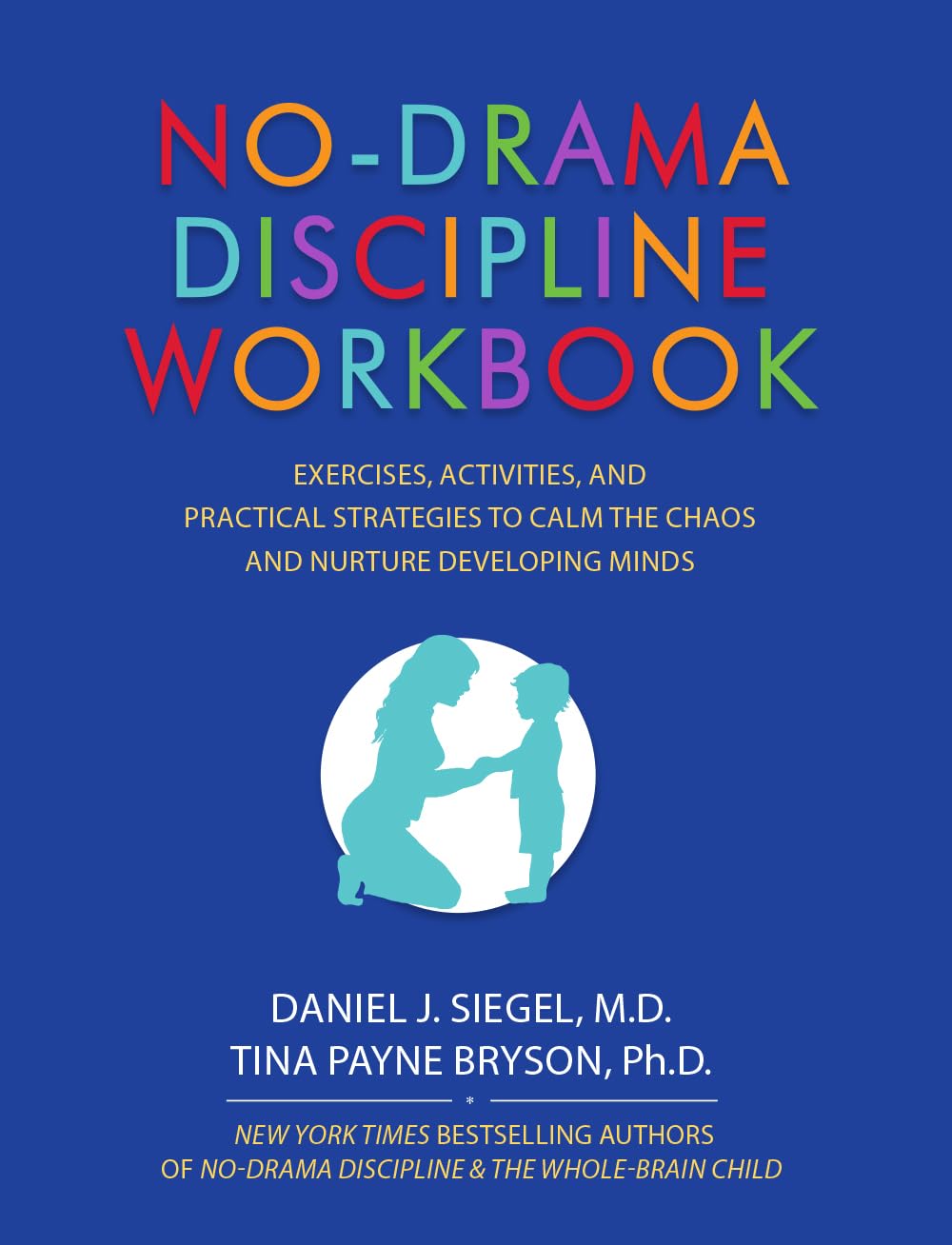 No-Drama Discipline Workbook: Exercises, Activities, and Practical Strategies