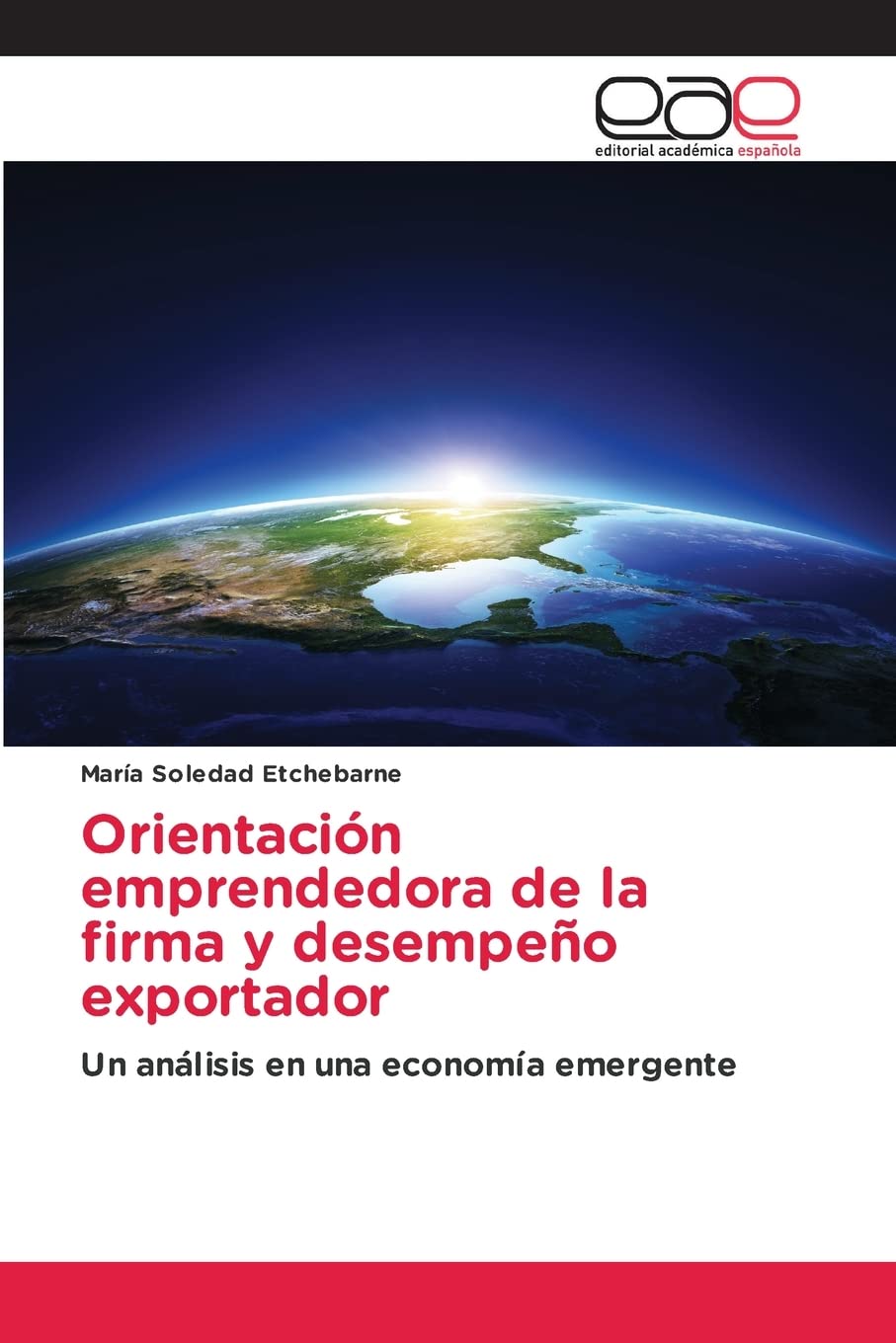 Orientación emprendedora de la firma y desempeño exportador: Un análisis en una economía emergente