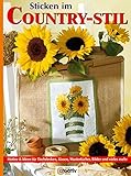  Sticken im Country-Stil. Motive und Ideen für Tischdecken, Kissen, Mustertücher, Bilder und vieles mehr