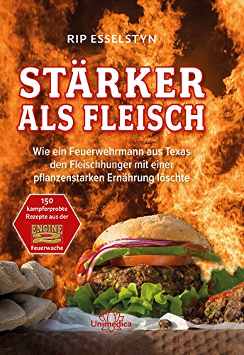 Stärker als Fleisch - Wie ein Feuerwehrmann aus Texas den Fleischhunger mit einer pflanzenstarken E Stärker als Fleisch - Wie ein Feuerwehrmann aus Texas den Fleischhunger mit einer pflanzenstarken E