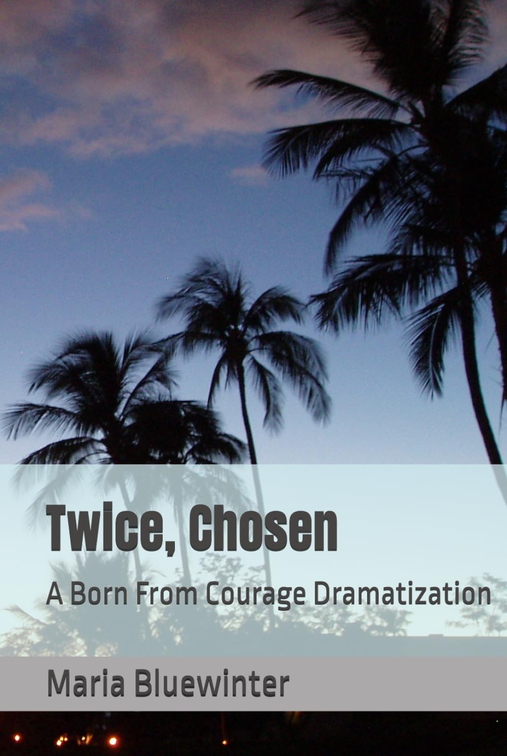 Twice, Chosen: A Born From Courage Dramatization