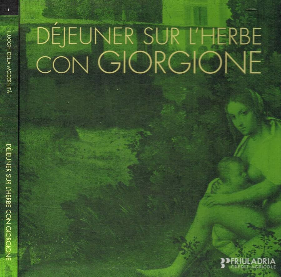 Déjeuner sur l'herbe con Giorgione. L'invenzione del paesaggio moderno e la cucina del territorio.