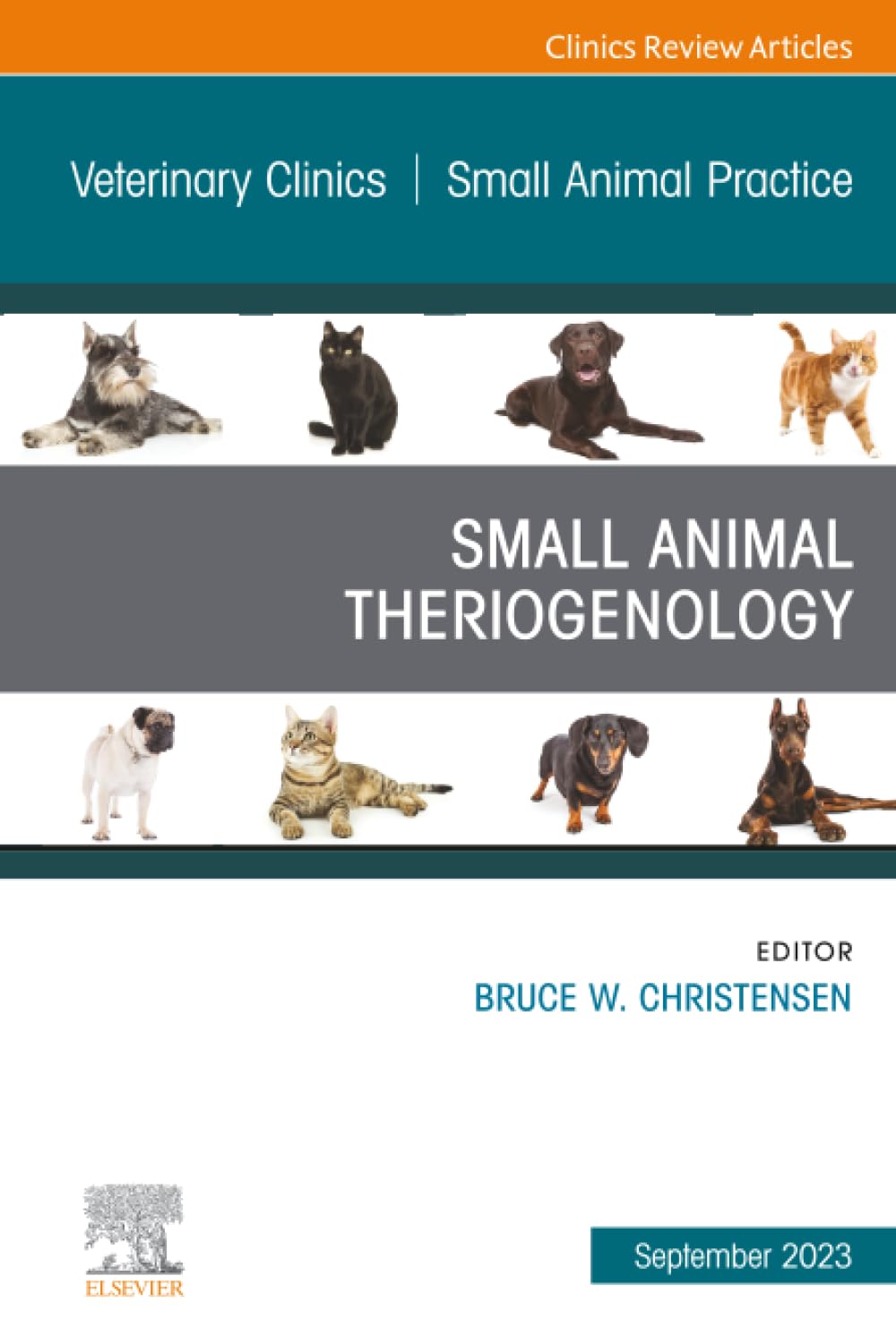 Small Animal Theriogenology Volume 53, Issue 5, An Issue of Veterinary Clinics of North America: Small Animal Practice: Volume 53-5 (The Clinics: Veterinary Medicine, Volume 53-5)