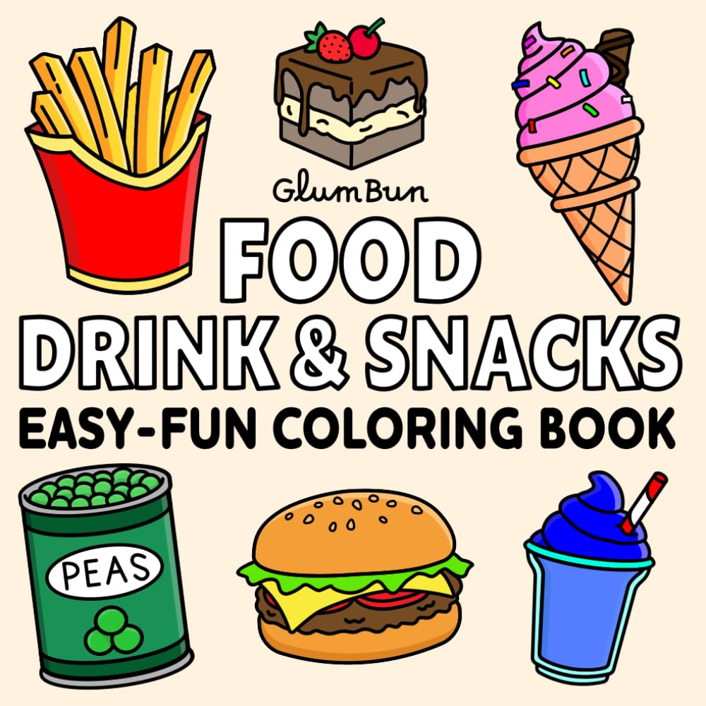 Food Drink & Snacks: Coloring Book for Adults and Children, Bold, Easy and Fun Illustrations for Enjoyment Featuring a Variety of Foods, Drinks, Fruits and Candy