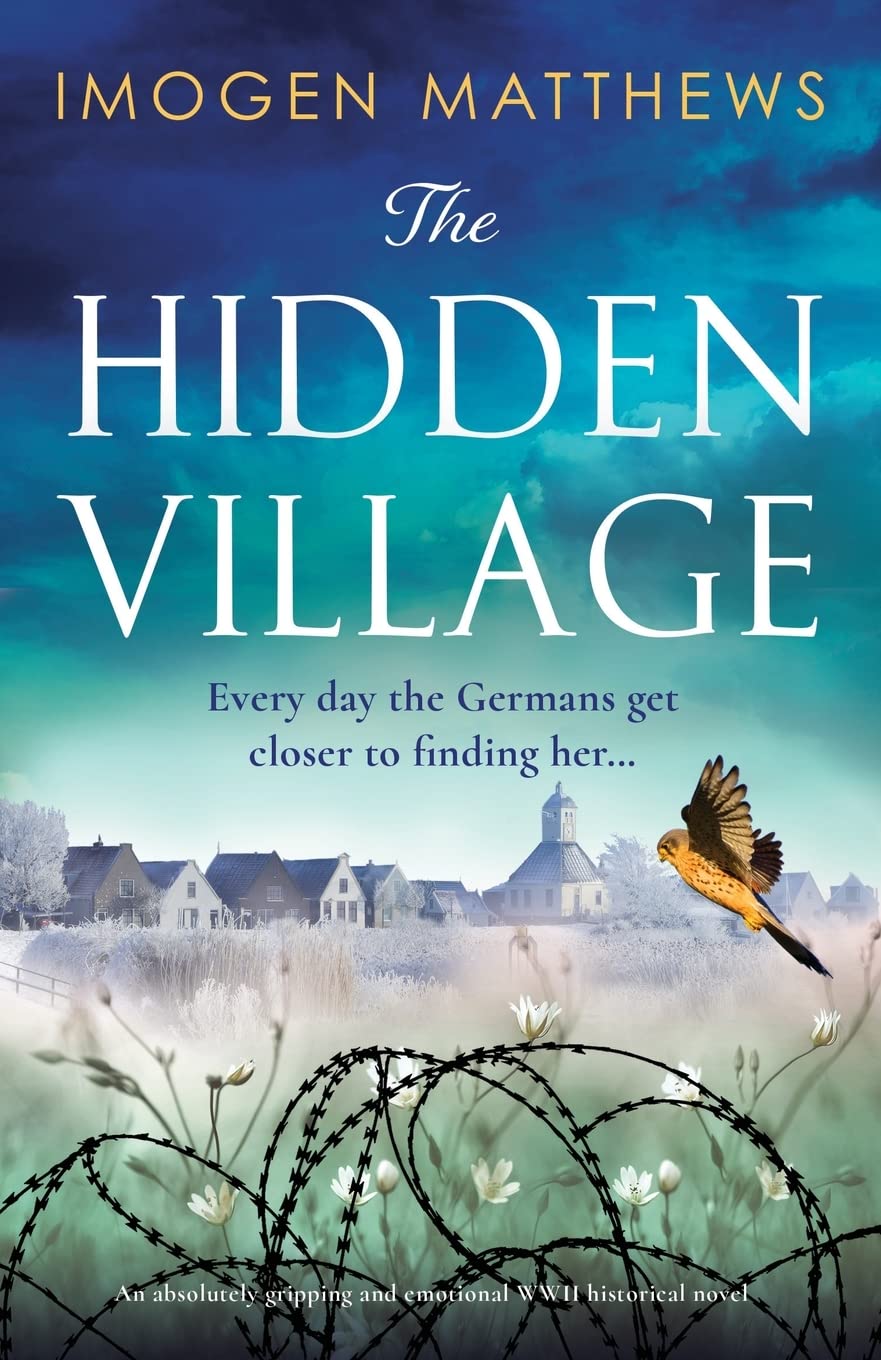 The Hidden Village: An absolutely gripping and emotional World War II historical novel (Wartime Holland)