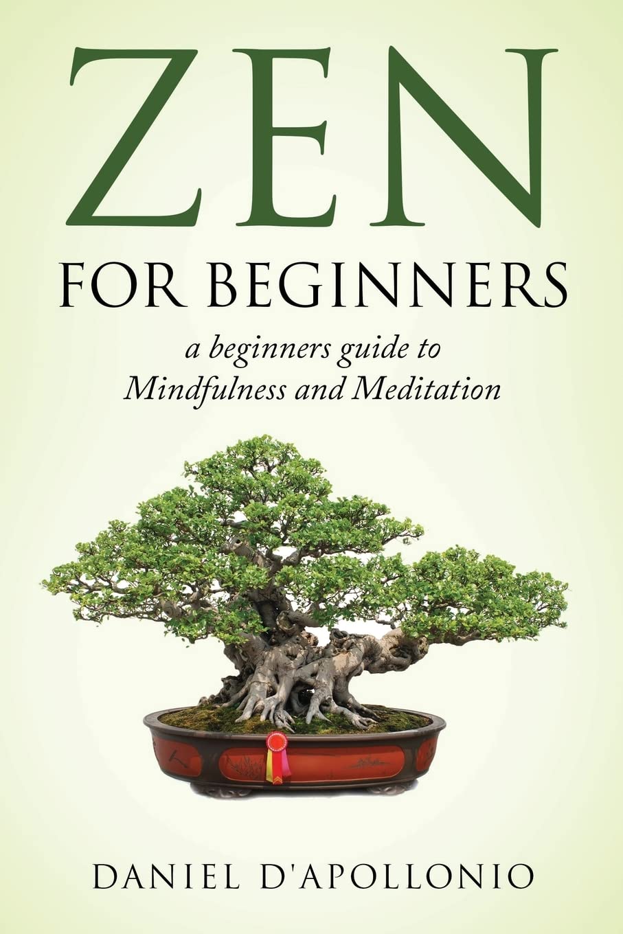 Zen: Zen For Beginners a beginners guide to Mindfulness and Meditation (Meditation, Zen Buddhism, Mindfullness, Ying Yang, Zen Habits, Happiness, Peacefulness) Paperback – January 23, 2017