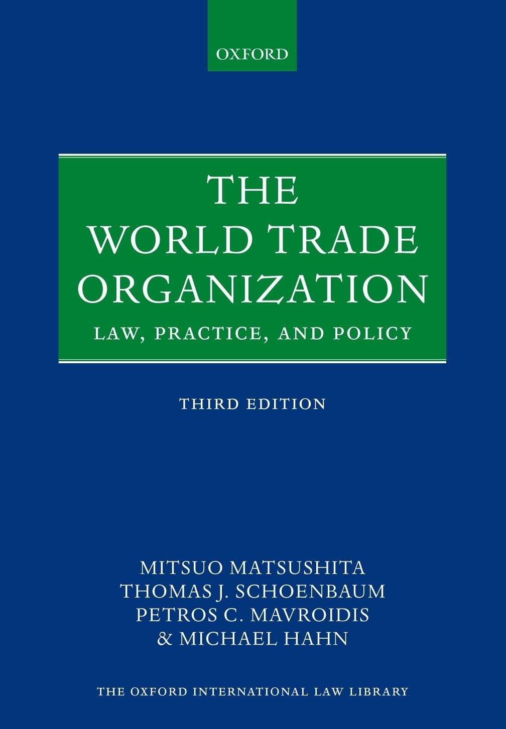 The World Trade Organization: Law, Practice, and Policy (Oxford International Law Library)