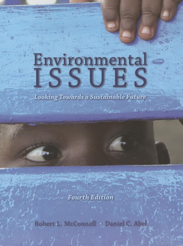 Environmental Issues: Looking Towards a Sustainable Future (4th Edition) 4th Edition
